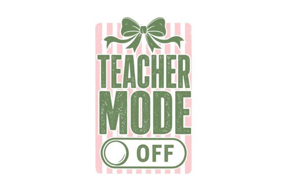 Teacher Mode Off Cute Design: A Practical Guide for Educators and Creators